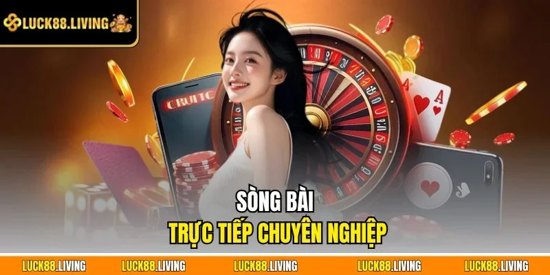 Trải nghiệm sòng bài trực tuyến chuyên nghiệp